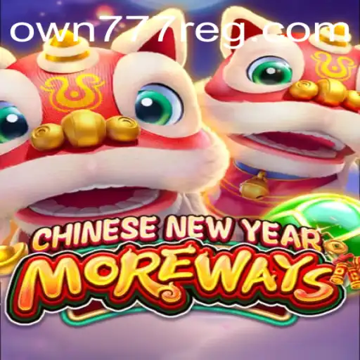 Descubra CHINESENEWYEARMOREWAYS: Uma Jornada de Diversão com OWN777