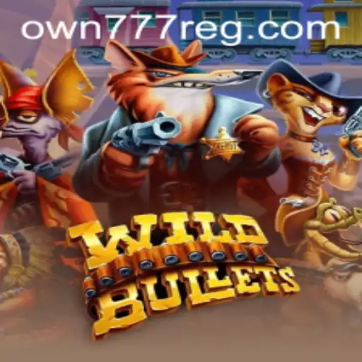 Descubra o Mundo Empolgante de WildBullets: Uma Jornada Intensa no Universo OWN777